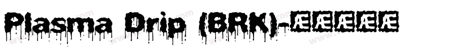 Plasma Drip (BRK)字体转换
